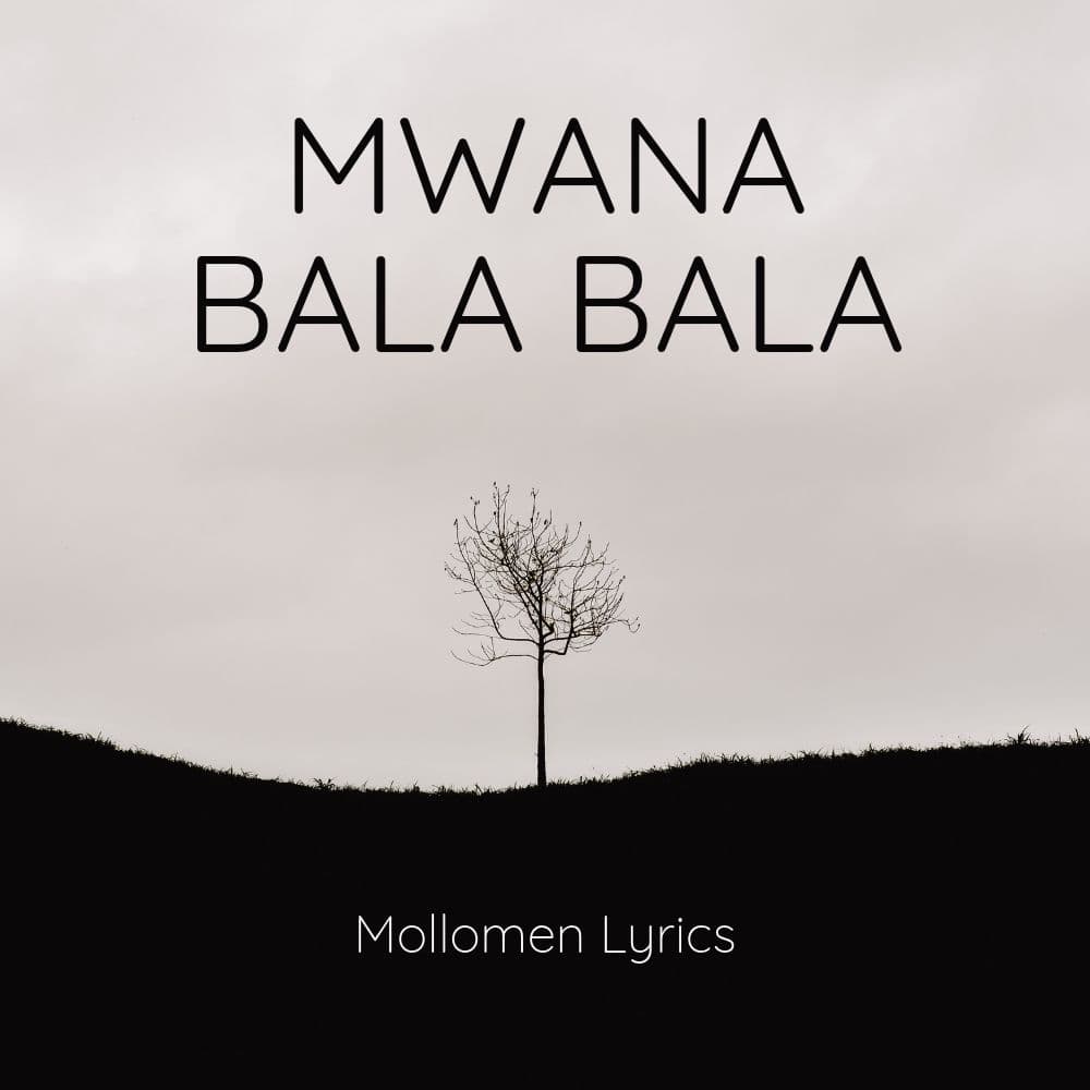 MWANA BALA BALA
